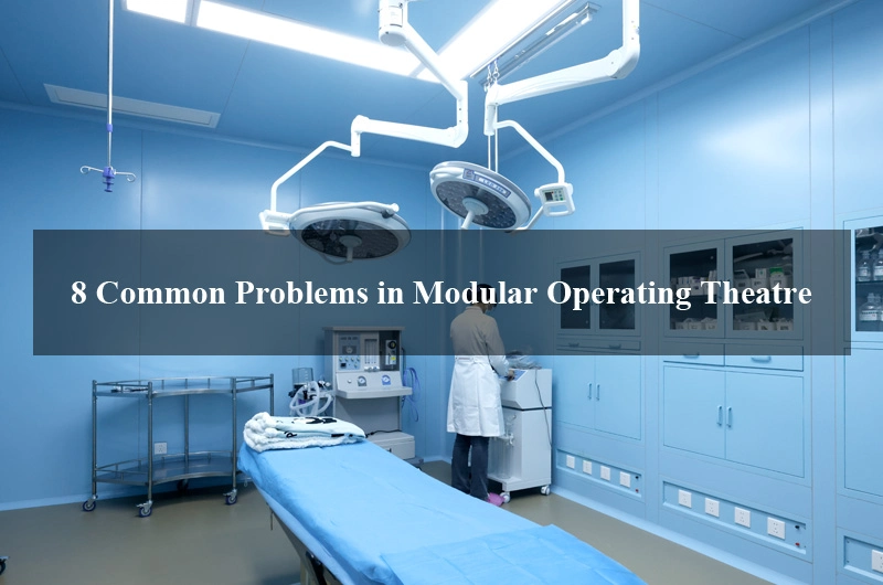 8 Common Problems in Modular Operating Theatre