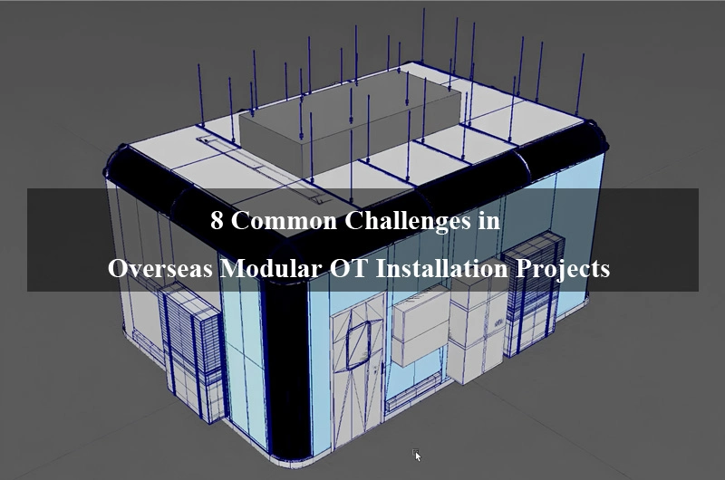 Challenges in Overseas Modular OT Installation Projects