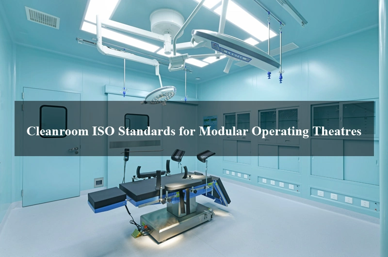 Cleanroom ISO Standards for Modular Operating Theatres