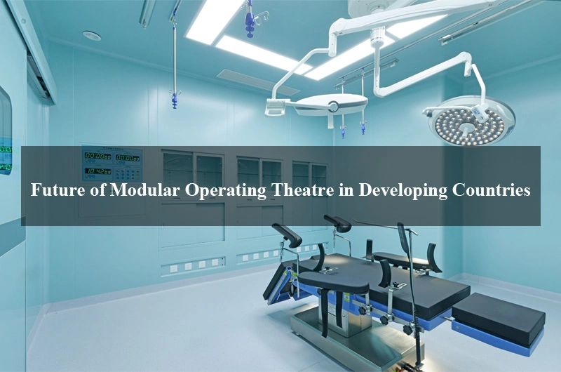 Future of Modular Operating Theatre in Developing Countries